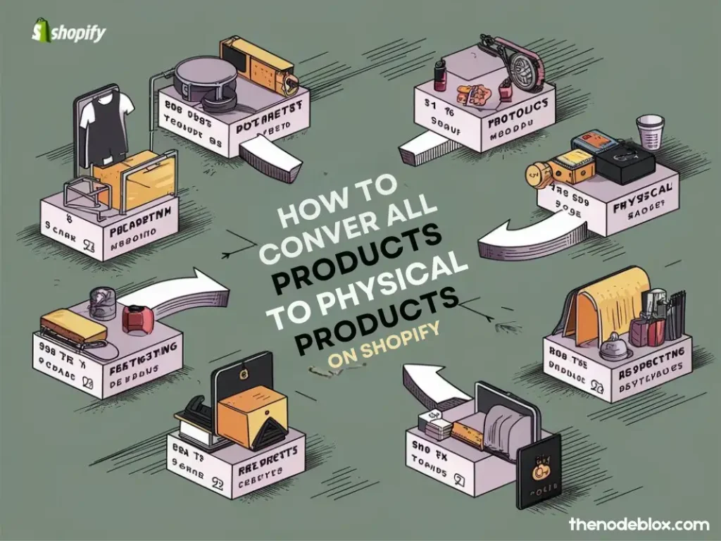 How to Change All Products to Physical Product Shopify